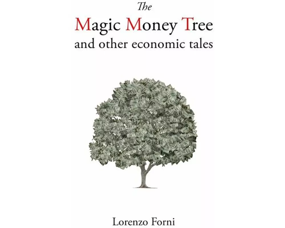The Magic Money Tree and Other Economic Tales