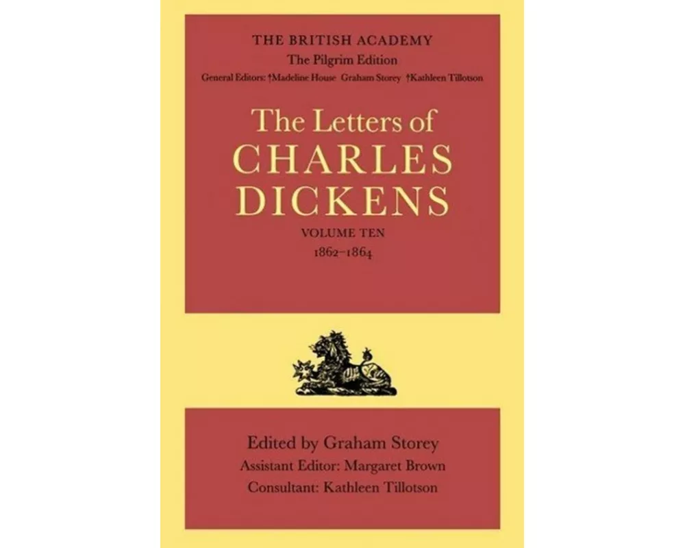 The British Academy/The Pilgrim Edition of the Letters of Charles Dickens: Volume 10: 1862-1864