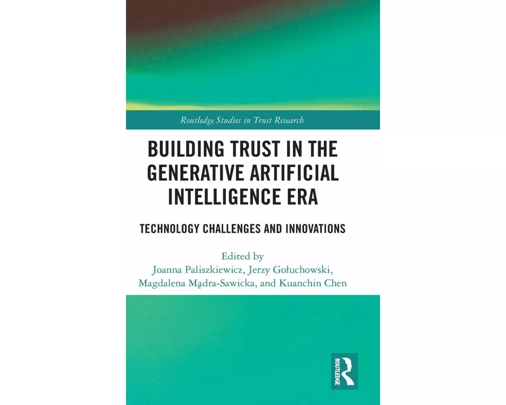 Building Trust in the Generative Artificial Intelligence Era