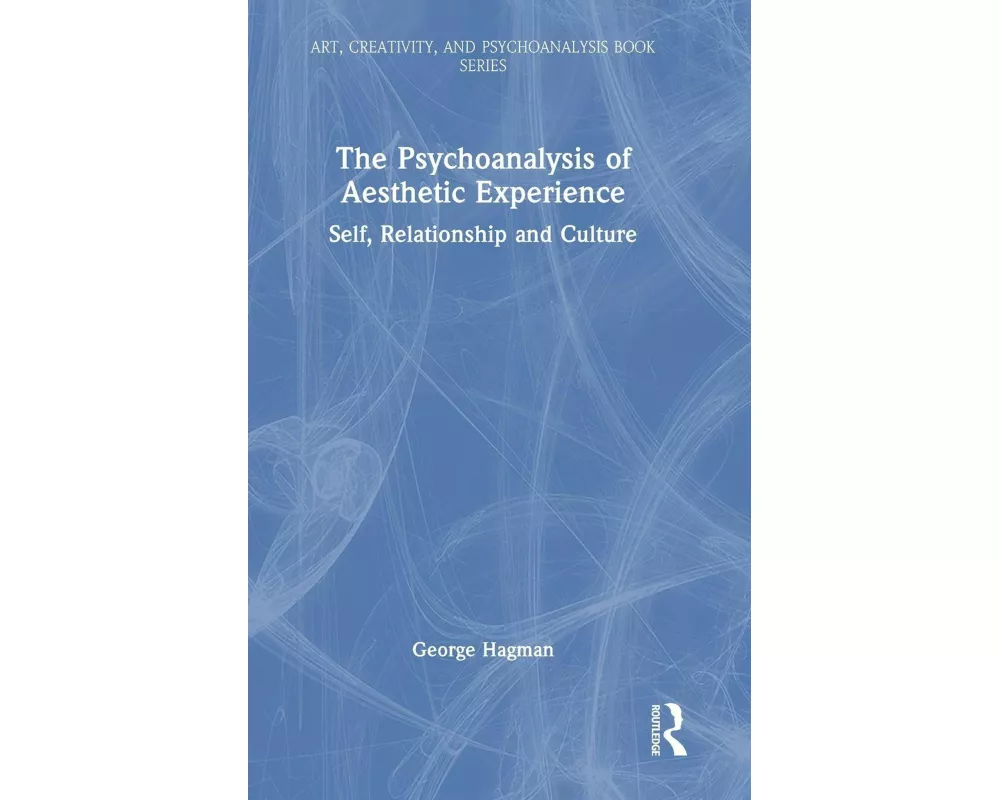 The Psychoanalysis of Aesthetic Experience