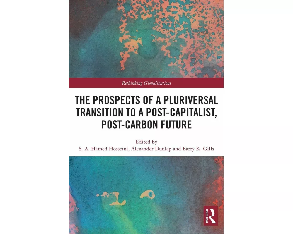 The Prospects of a Pluriversal Transition to a Post-Capitalist, Post-Carbon Future