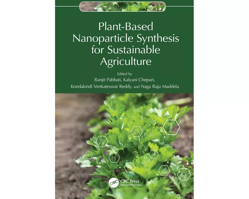 Plant-Based Nanoparticle Synthesis for Sustainable Agriculture