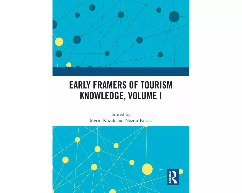 Early Framers of Tourism Knowledge, Volume I