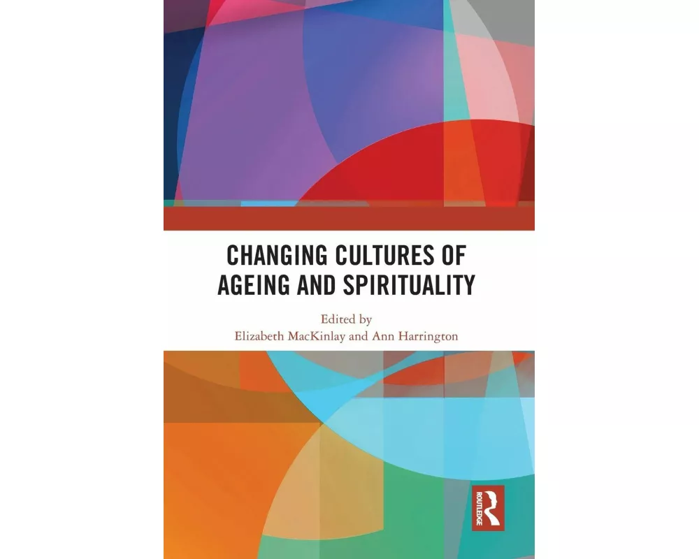 Changing Cultures of Ageing and Spirituality