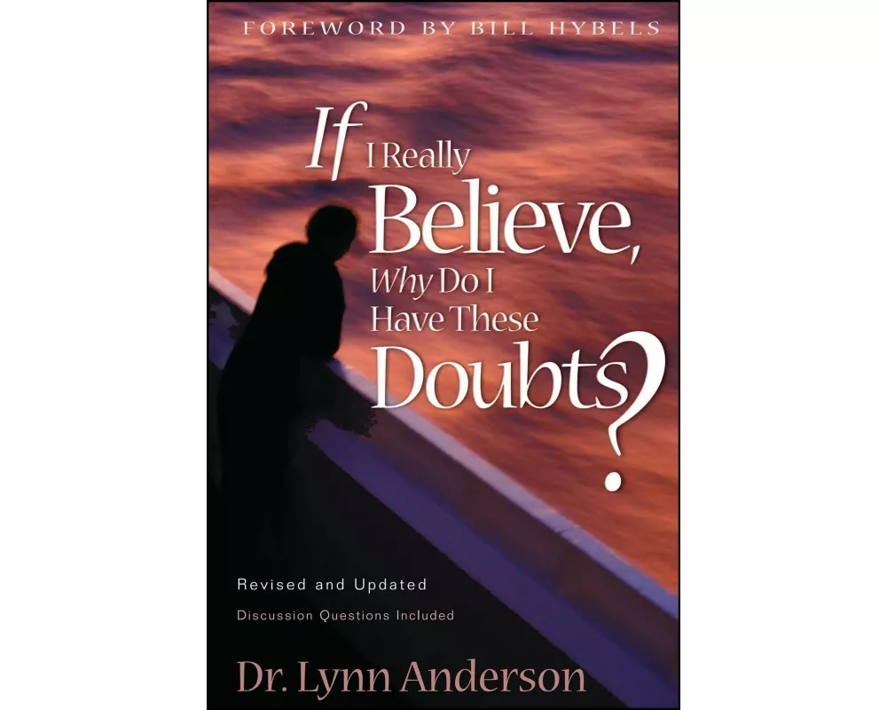 If I Really Believe, Why Do I Have These Doubts?