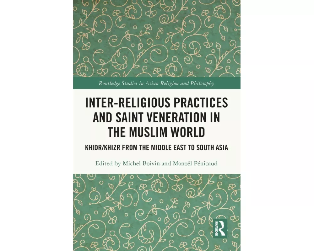 Inter-religious Practices and Saint Veneration in the Muslim World