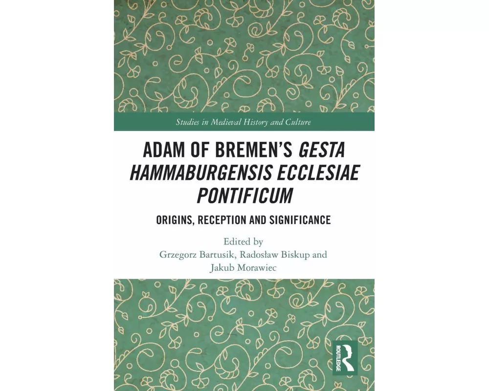 Adam of Bremen’s Gesta Hammaburgensis Ecclesiae Pontificum