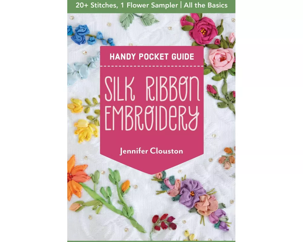 Silk Ribbon Embroidery Handy Pocket Guide