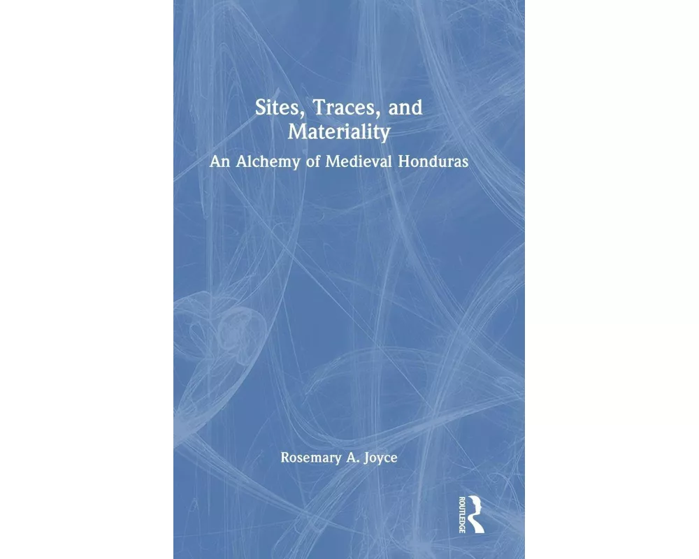 Sites, Traces, and Materiality