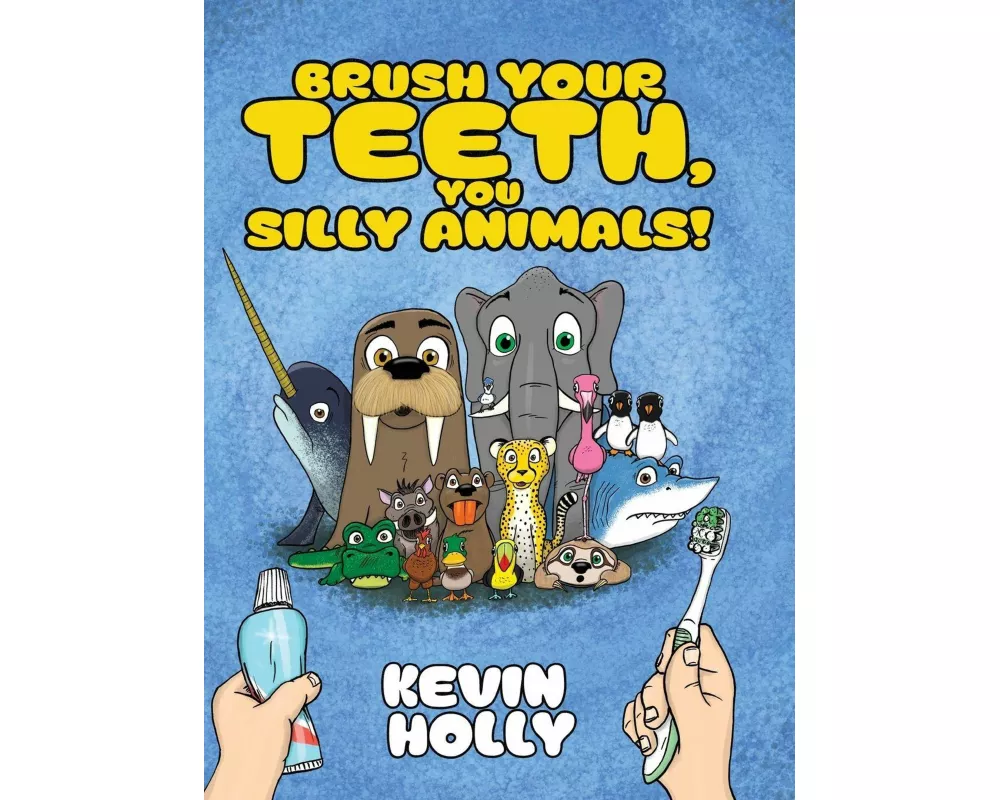 Brush Your Teeth, You Silly Animals!