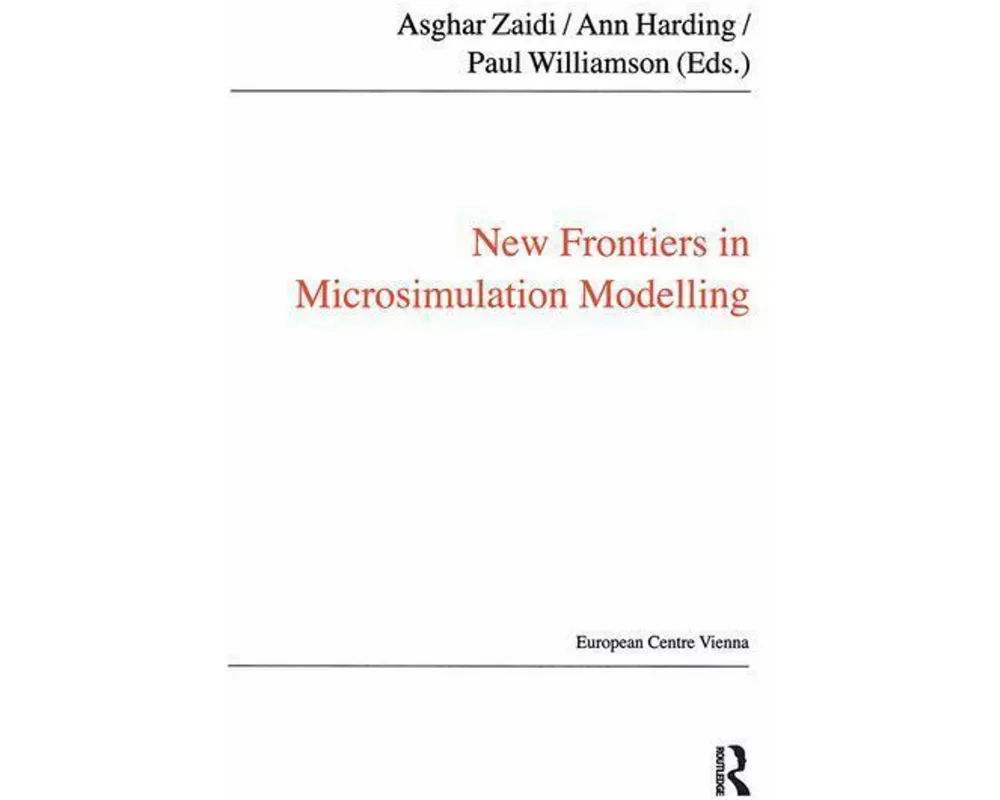 New Frontiers in Microsimulation Modelling