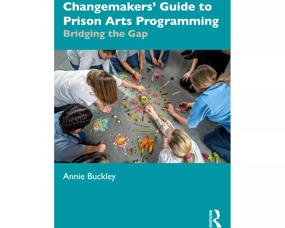 Changemakers' Guide to Prison Arts Programming