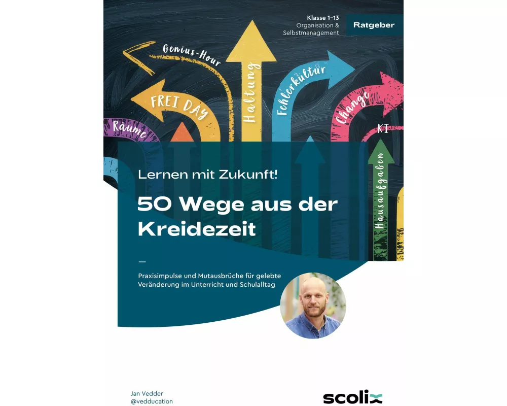 Lernen mit Zukunft! 50 Wege aus der Kreidezeit