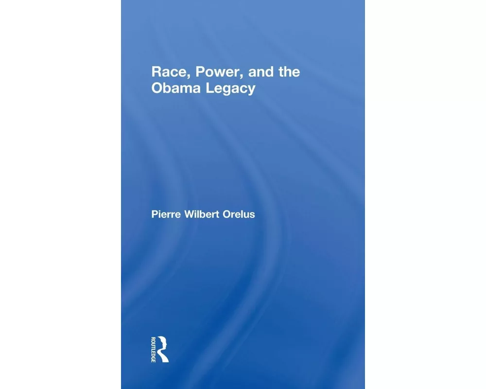 Race, Power, and the Obama Legacy