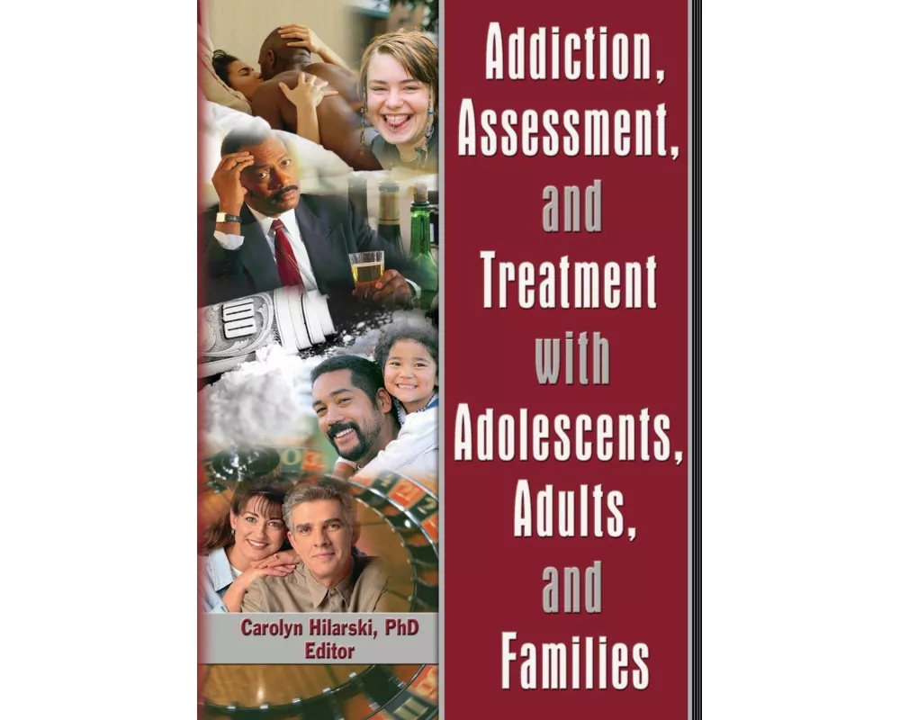 Addiction, Assessment, and Treatment with Adolescents, Adults, and Families