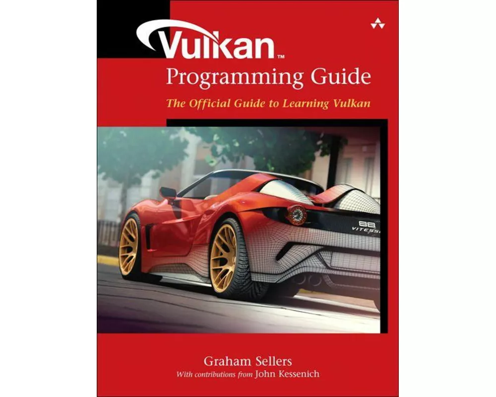 Vulkan Programming Guide: The Official Guide to Learning Vulkan