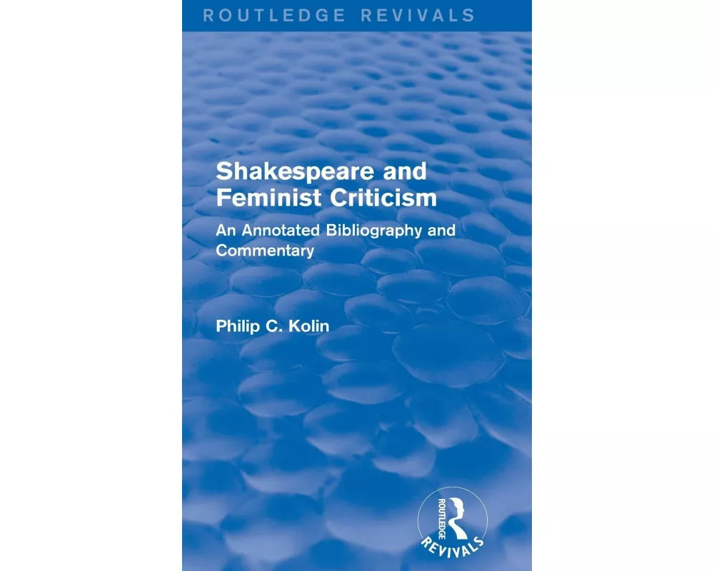 Routledge Revivals: Shakespeare and Feminist Criticism (1991)