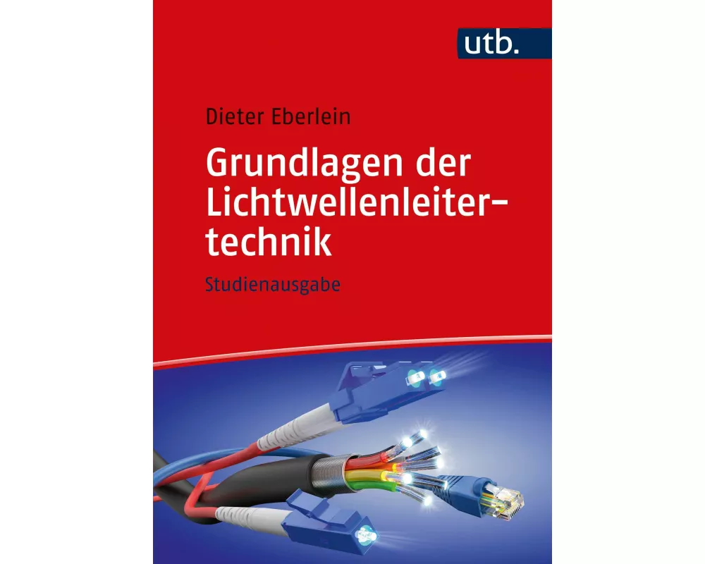 Grundlagen der Lichtwellenleitertechnik