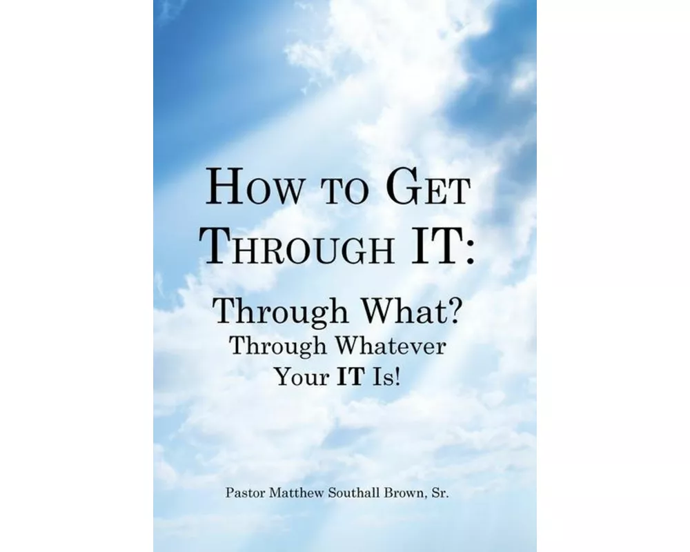How to Get Through It