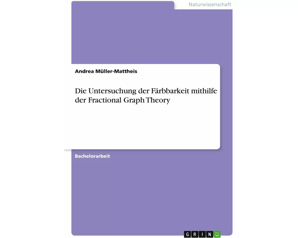Die Untersuchung der Färbbarkeit mithilfe der Fractional Graph Theory