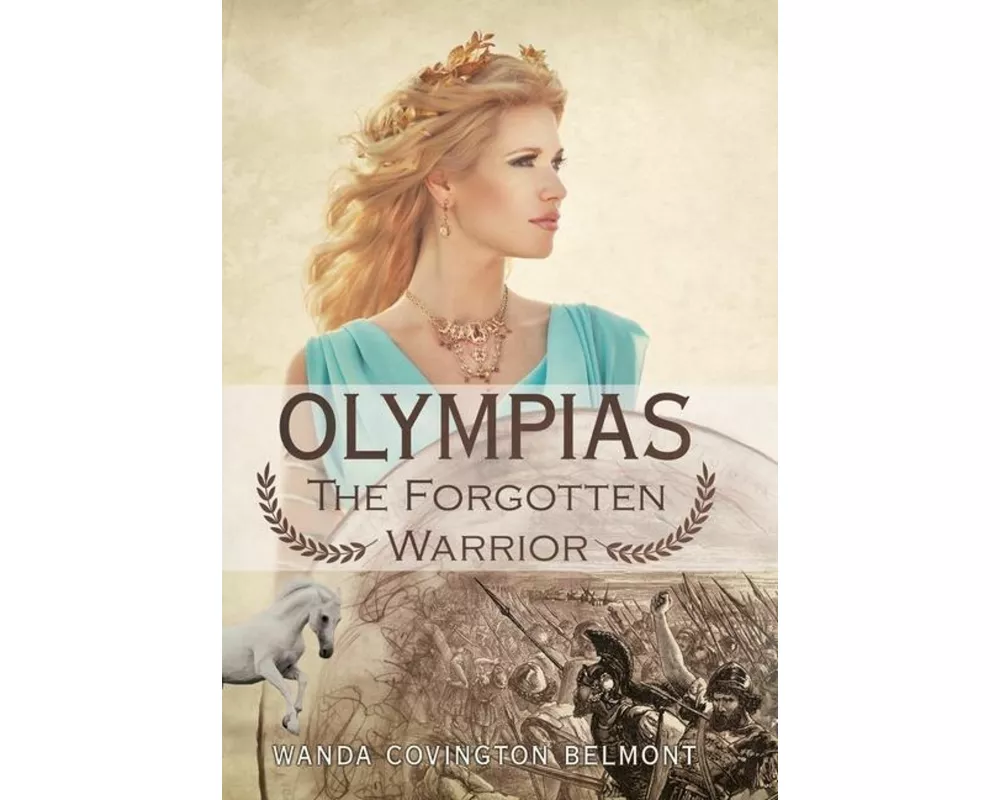 Olympias, the Forgotten Warrior