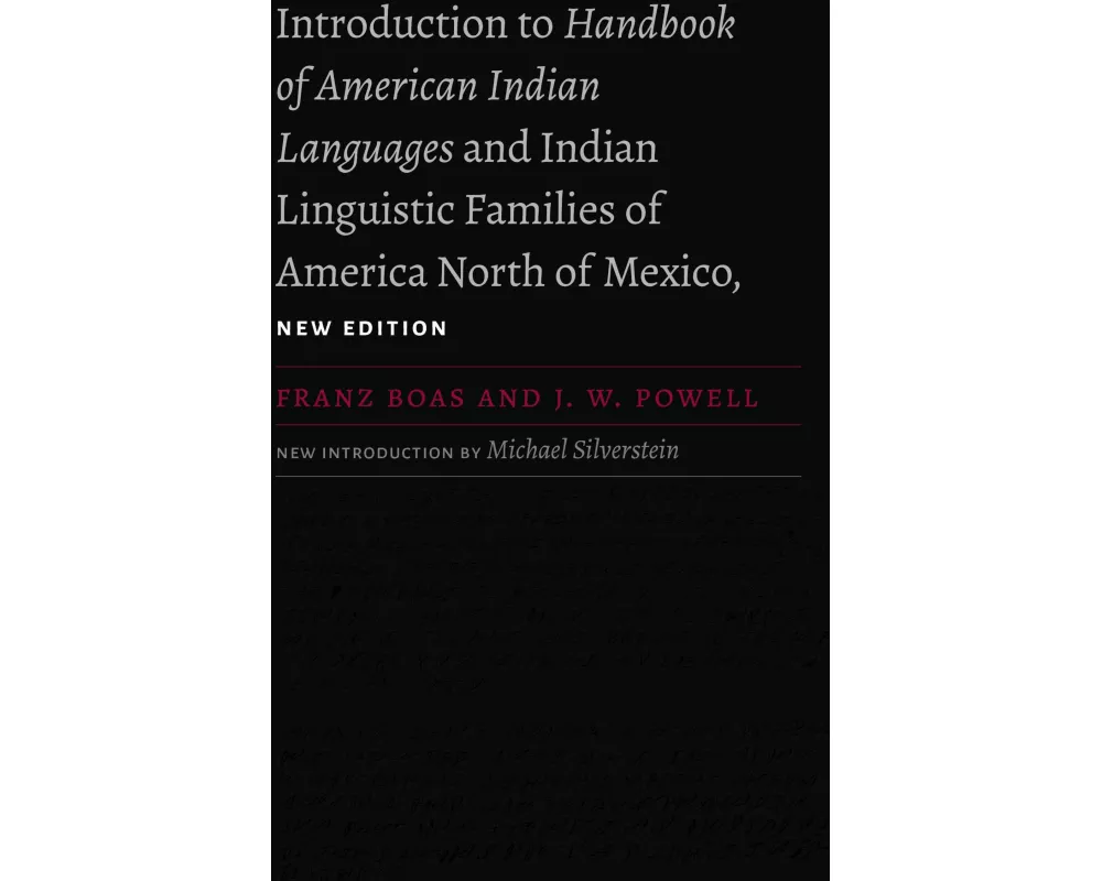 Introduction to Handbook of American Indian Languages and Indian Linguistic Families of America North of Mexico