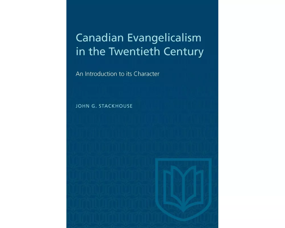 Canadian Evangelicalism in the Twentieth Century