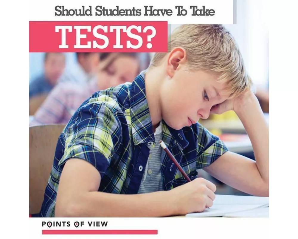 Should Students Have to Take Tests?