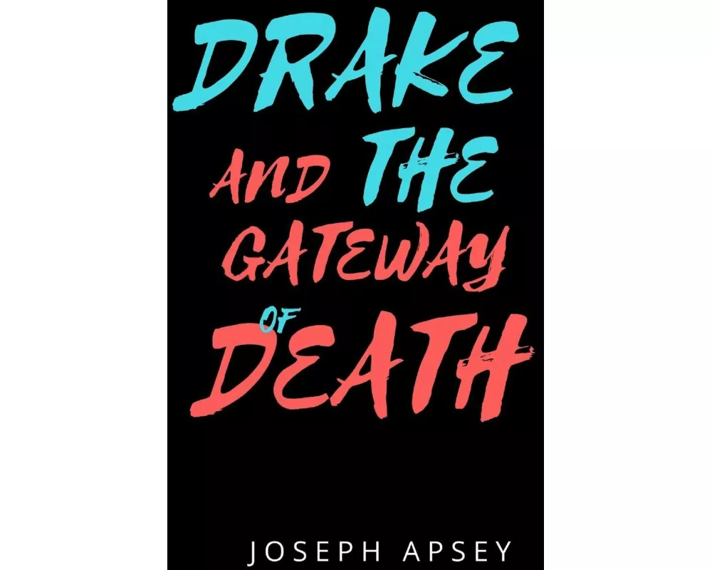 Drake and the Gateway of Death