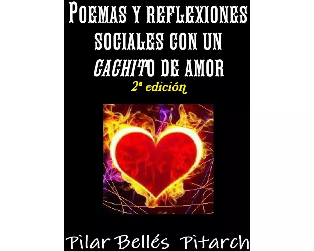 Poemas y Reflexiones Sociales Con Un "Cachito" de Amor