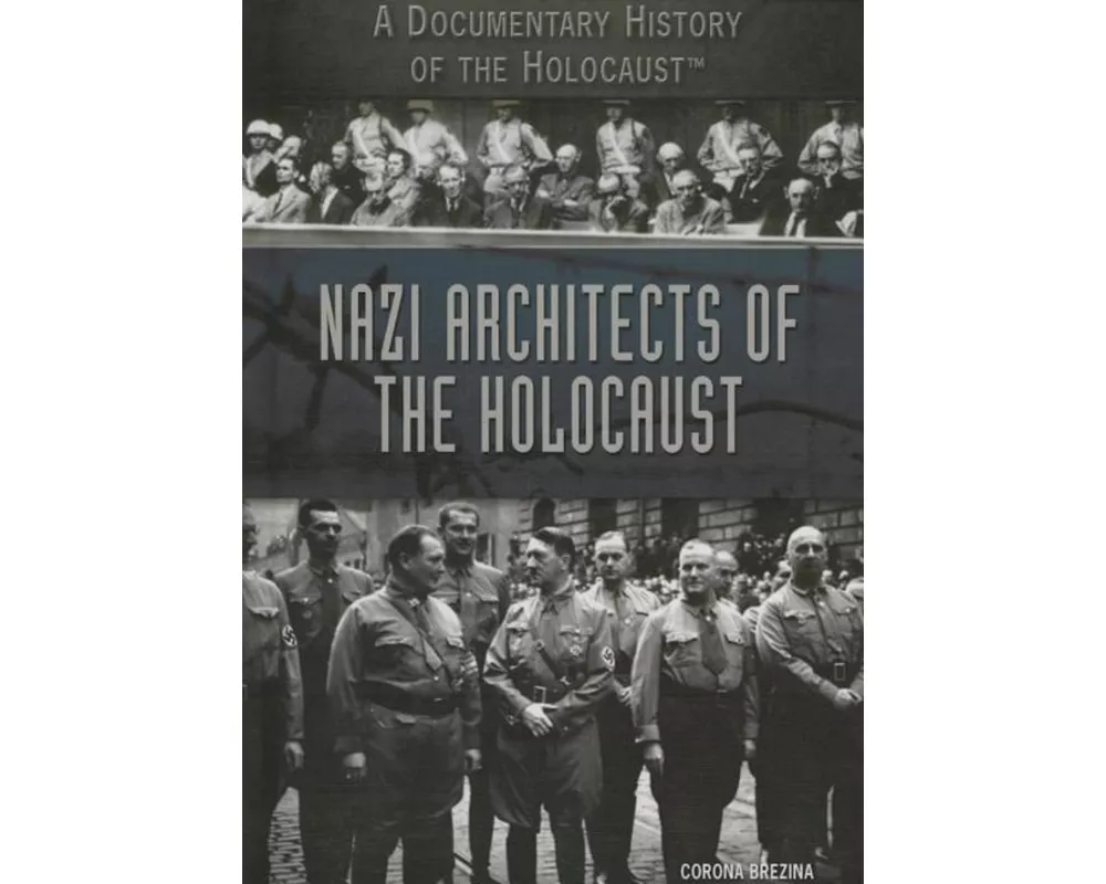 Nazi Architects of the Holocaust