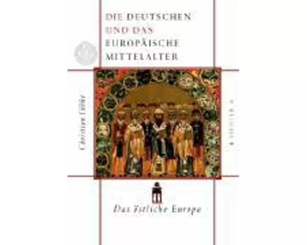 Die Deutschen und das europäische Mittelalter