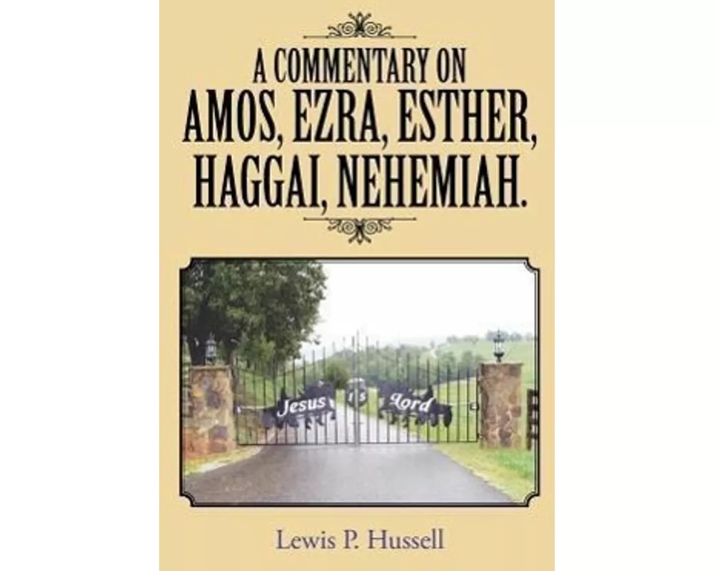 A Commentary on Amos, Ezra, Esther, Haggai, Nehemiah