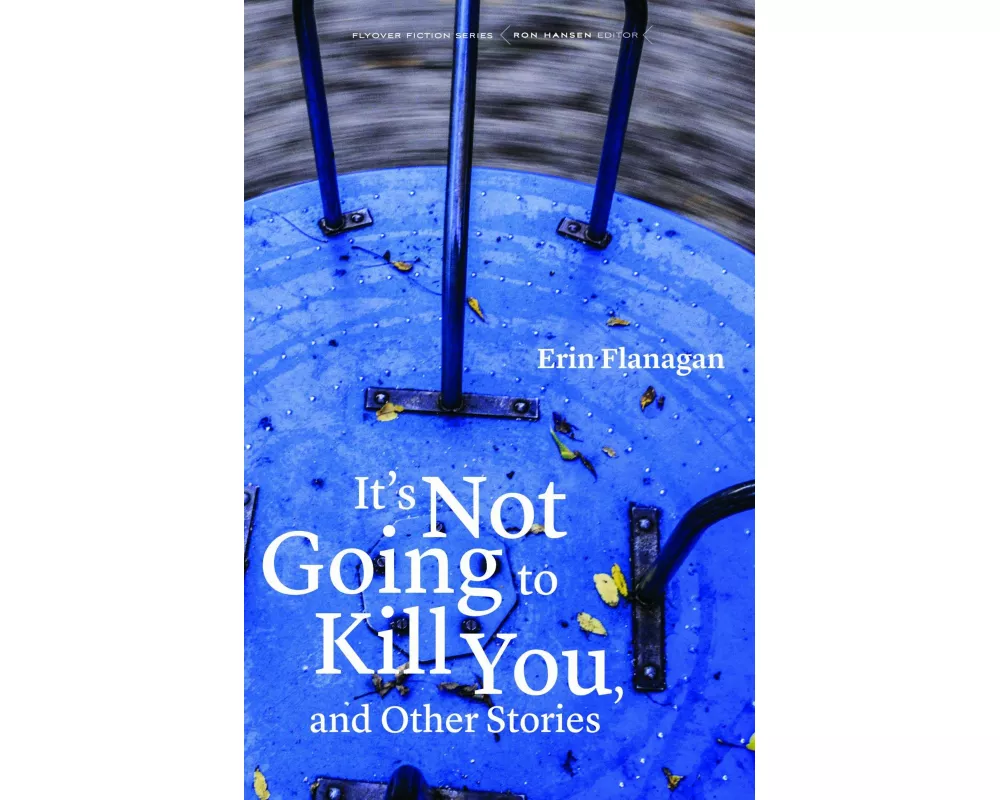 It's Not Going to Kill You, and Other Stories