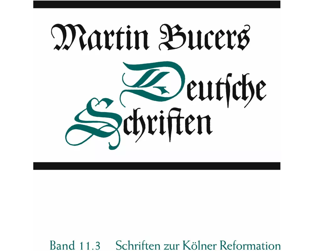 Deutsche Schriften / Schriften zur Kölner Reformation (1545)