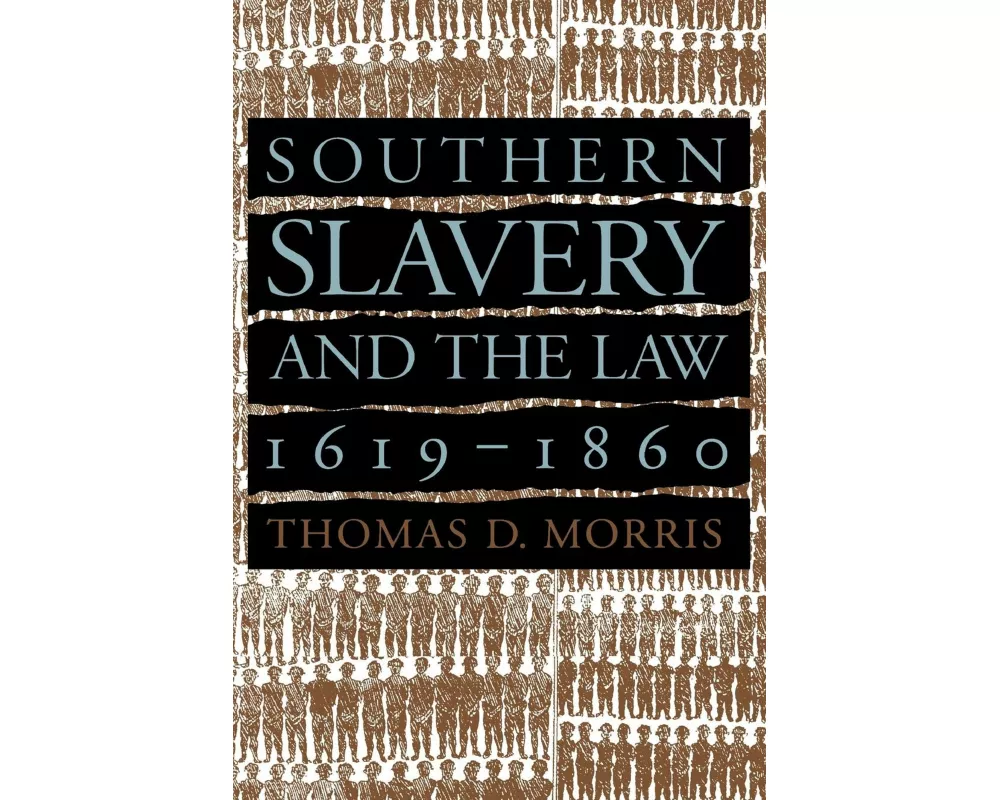 Southern Slavery and the Law, 1619-1860