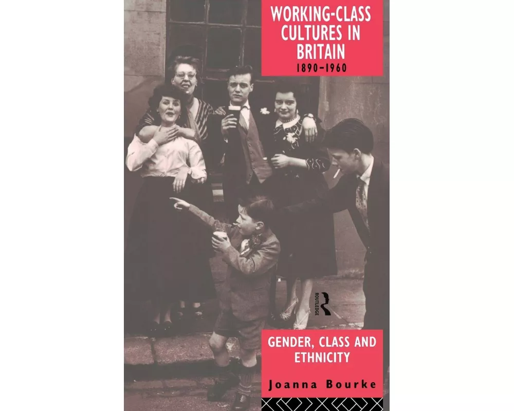 Working Class Cultures in Britain, 1890-1960
