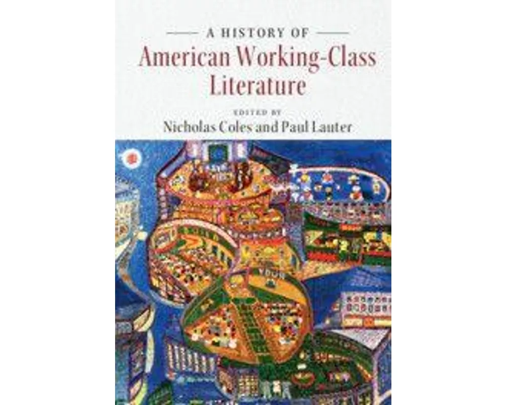 A History of American Working-Class Literature