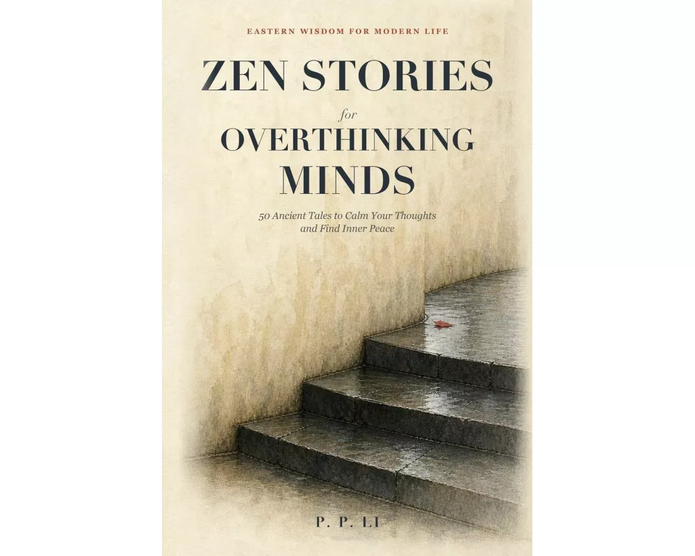 Zen Stories for Overthinking Minds