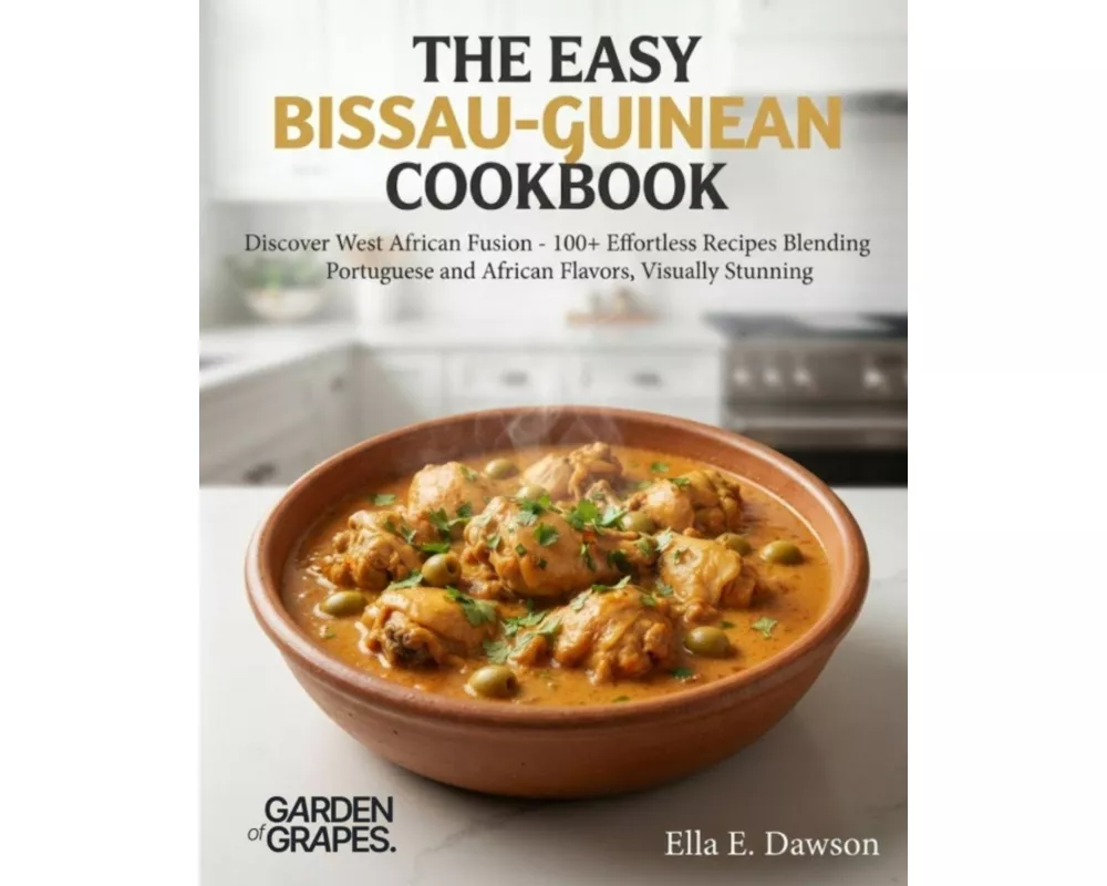 The Easy Bissau-Guinean Cookbook