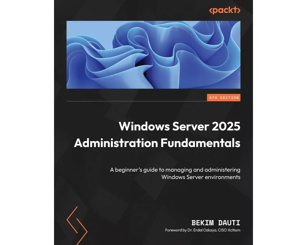 Windows Server 2025 Administration Fundamentals - Fourth Edition