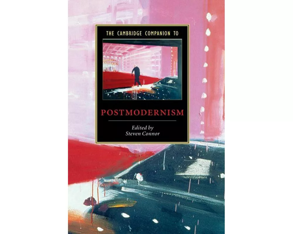 The Cambridge Companion to Postmodernism