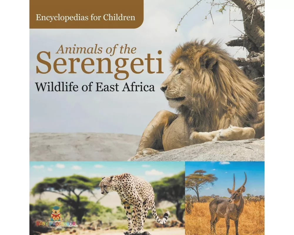 Animals of the Serengeti | Wildlife of East Africa | Encyclopedias for Children