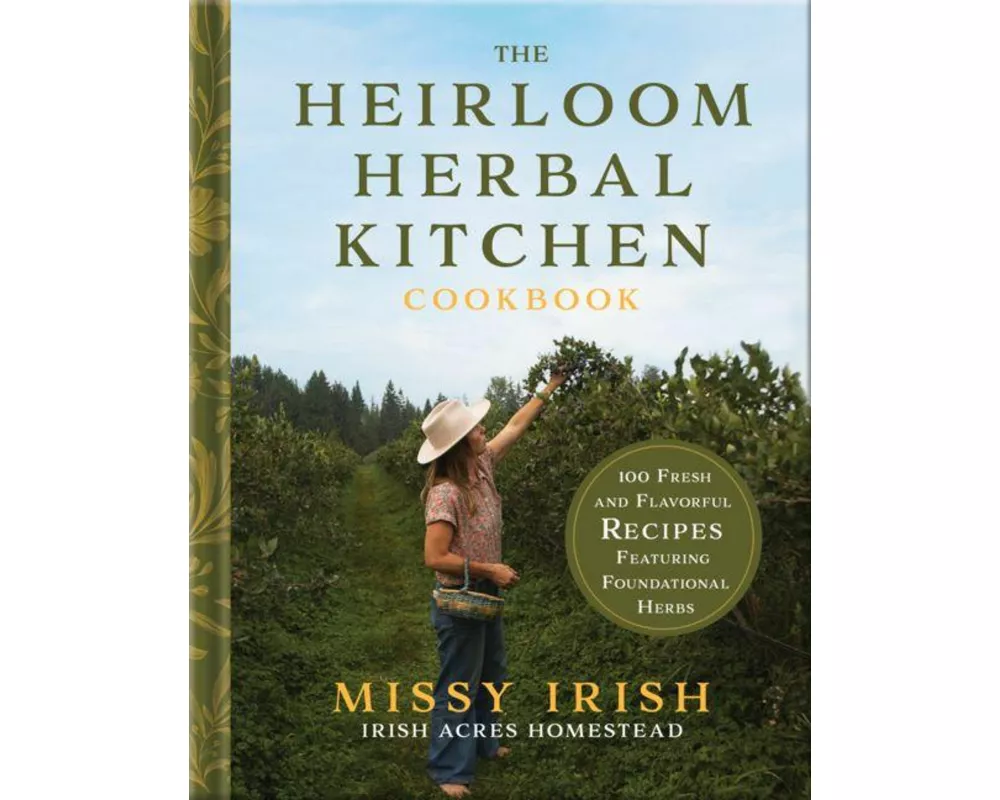 The Heirloom Herbal Kitchen Cookbook