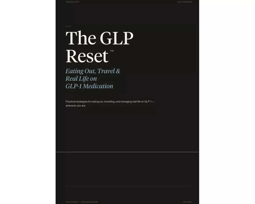 The GLP Reset(TM) Eating Out, Travel & Real Life on GLP-1 Medication