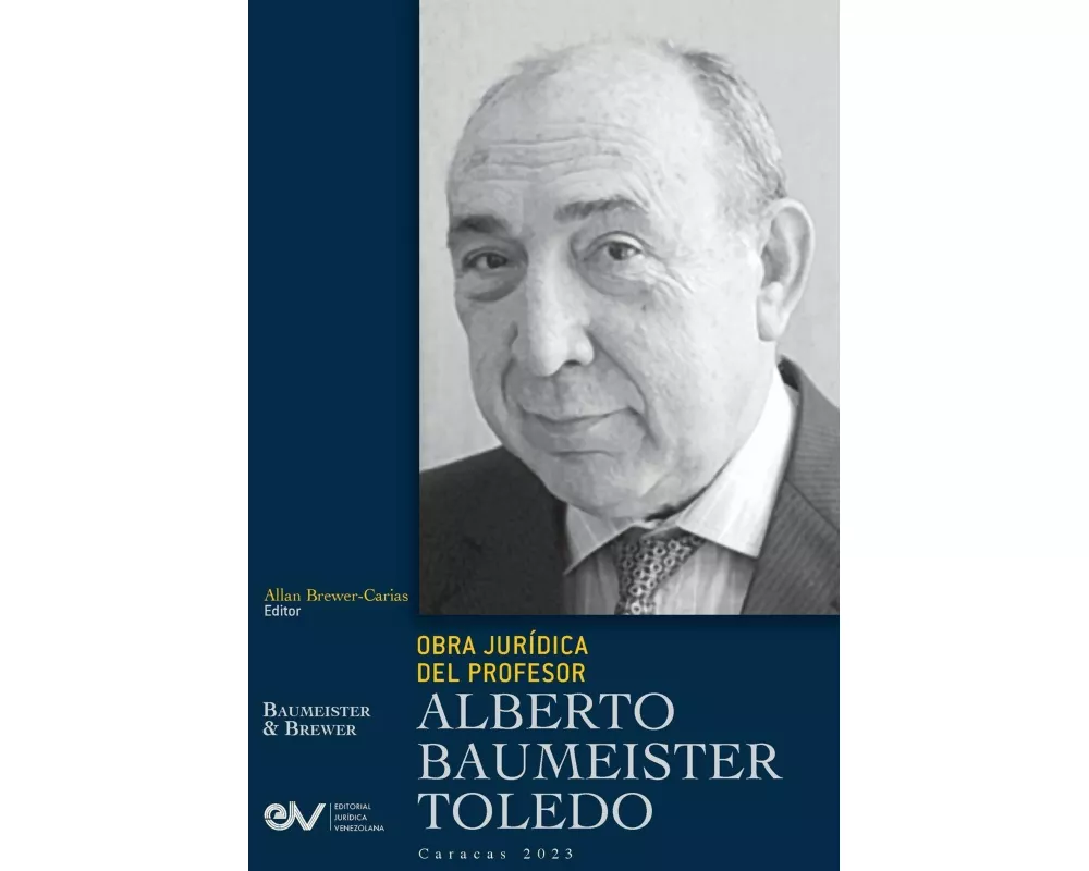 Obra JurÍdica Del Profesor Alberto Baumeister Toledo
