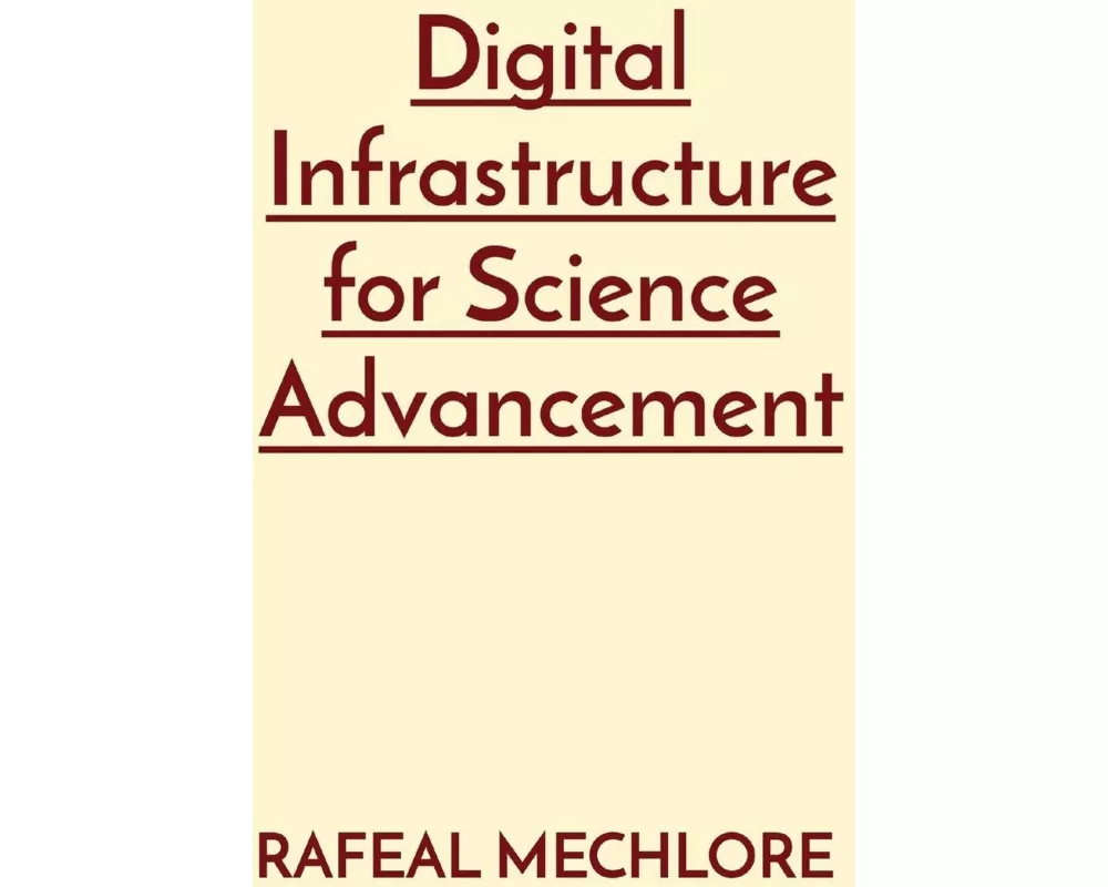 Digital Infrastructure for Science Advancement