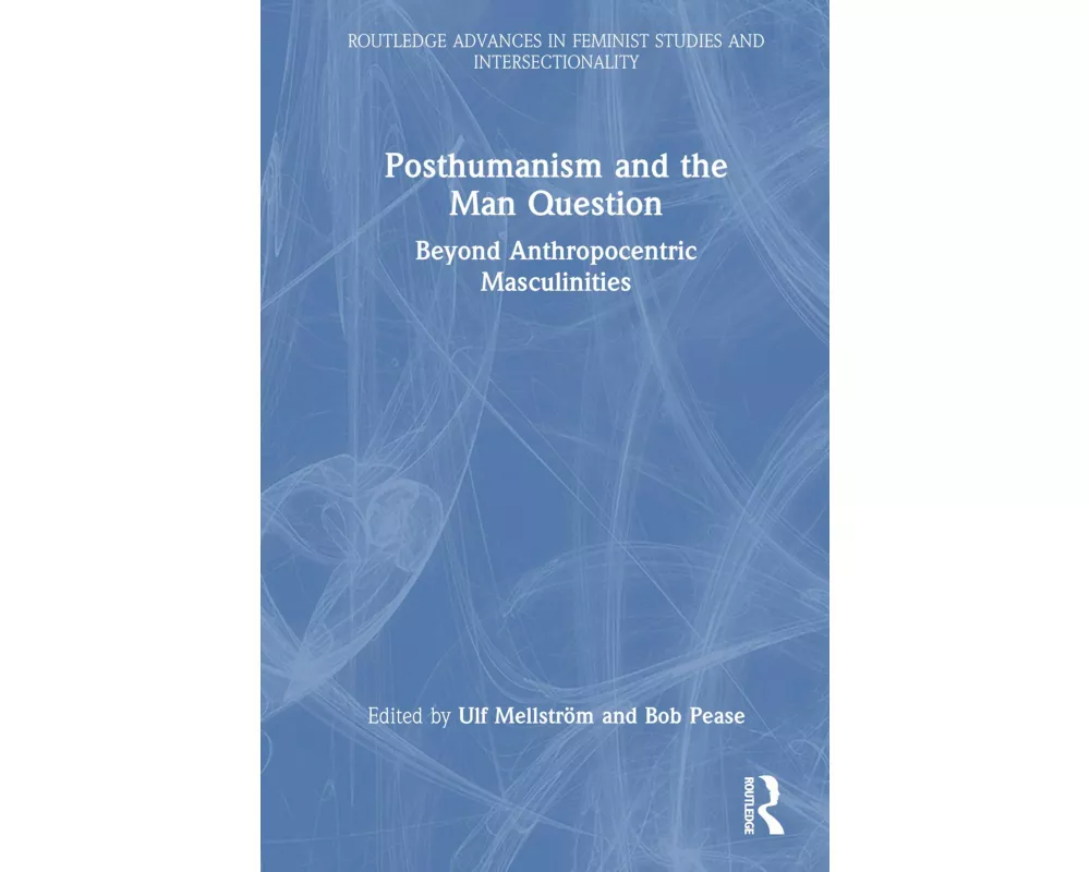 Posthumanism and the Man Question