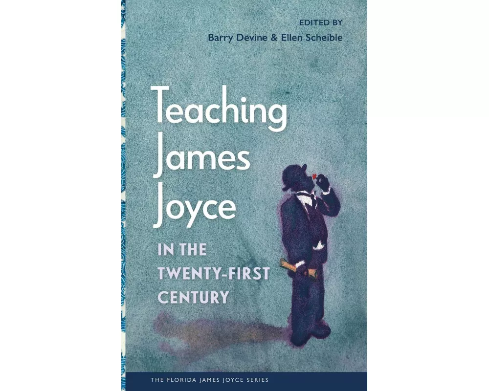 Teaching James Joyce in the Twenty-First Century