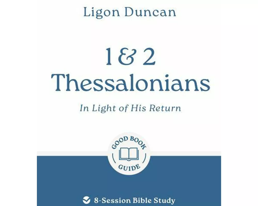 1 & 2 Thessalonians: In Light of His Return